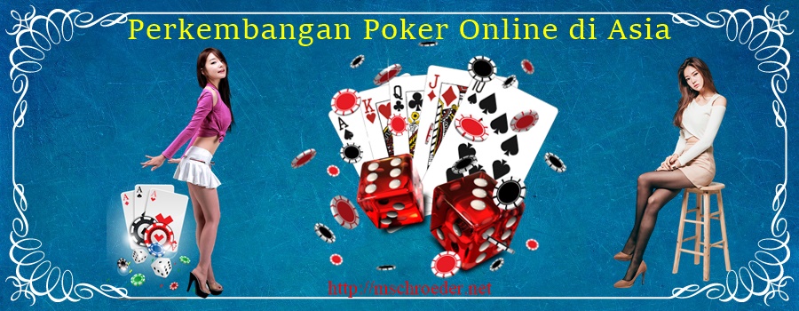 Perkembangan Poker Online di Asia